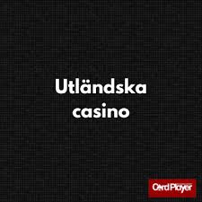 De Bästa Utländska Casino Sidorna En Komplett Guide