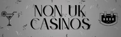 Discover the Best Non-UK Gambling Sites for an Unmatched Gaming Experience