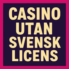 Utforska Fördelarna med Online Casino Utan Svensk Licens 763770504